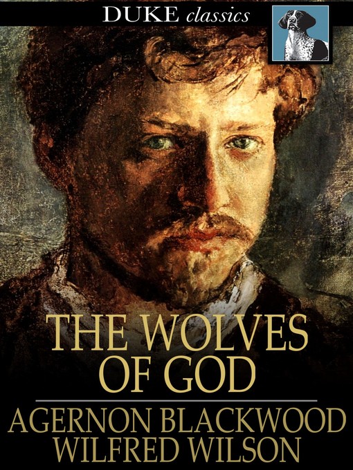 Title details for The Wolves of God by Agernon Blackwood - Available